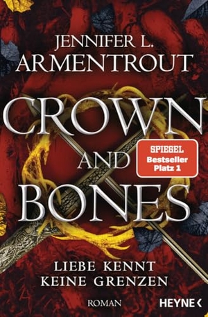 Armentrout, Jennifer L.. Crown and Bones - Liebe kennt keine Grenzen - Roman. Heyne Taschenbuch, 2022.