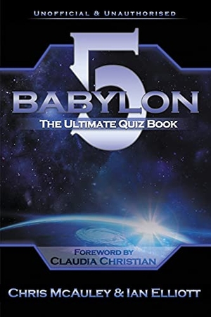 McAuley, Chris / Ian Elliott. Babylon 5 - The Ultimate Quiz Book. AG Books, 2021.