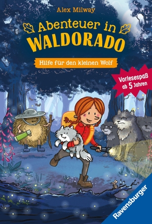 Milway, Alex. Abenteuer in Waldorado. Hilfe für den kleinen Wolf - Band 2. Ravensburger Verlag, 2026.