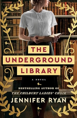 Ryan, Jennifer. The Underground Library. Random House Publishing Group, 2024.
