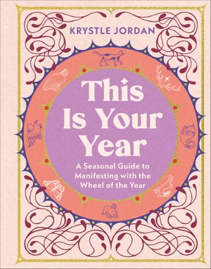 Jordan, Krystle. This Is Your Year - A Seasonal Guide to Manifesting with the Wheel of the Year. DK Publishing (Dorling Kindersley), 2026.