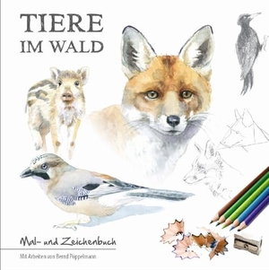 Pöppelmann, Bernd. Tiere im Wald - Mal- und Zeichenbuch. Tecklenborg Verlag GmbH, 2017.