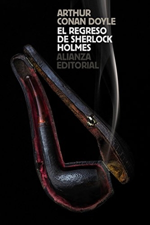 Doyle, Arthur Conan. El regreso de Sherlock Holmes. Alianza Editorial, 2017.