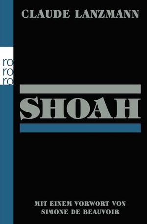 Lanzmann, Claude. Shoah. Rowohlt Taschenbuch, 2011.