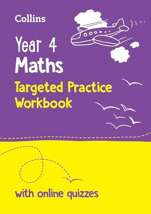 Collins Ks2. Year 4 Maths Targeted Practice Workbook - Ideal for Use at Home and School. HarperCollins Publishers, 2025.
