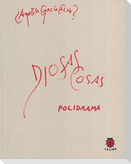Diosas cosas : polidrama