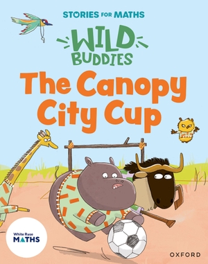 Rushton, Abbie. Stories for Maths: EYFS: The Canopy City Cup (Shapes with 4 sides). Oxford University Press, 2025.