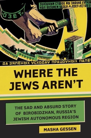 Gessen, Masha. Where the Jews Aren't: The Sad and Absurd Story of Birobidzhan, Russia's Jewish Autonomous Region. Penguin Random House LLC, 2016.