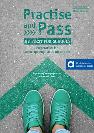 Roderick, Megan. Practise and Pass B2 First for Schools - Student's Book + Delta Augmented + Online Activities. Delta Publishing, 2020.