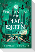 Enchanting the Fae Queen