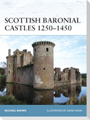 Scottish Baronial Castles 1250-1450