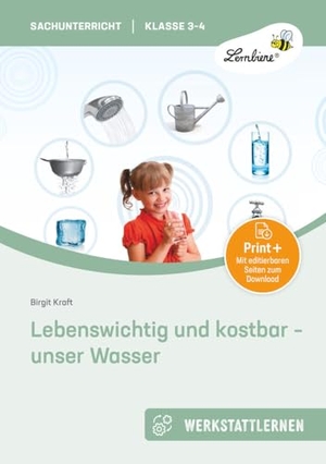 Kraft, Birgit. Lebenswichtig und kostbar - unser Wasser - (3. und 4. Klasse). Lernbiene Verlag i.d. AAP, 2024.