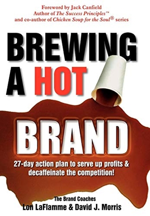 Laflamme, Lon / David Morris. Brewing a Hot Brand. Balboa Press UK, 2007.