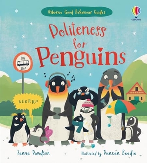Davidson, Zanna. Politeness for Penguins - A kindness and empathy book for children. Usborne Publishing  IWUK, 2022.