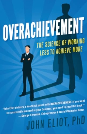Eliot, John. Overachievement. Simon & Schuster Distribution Clients, 2015.