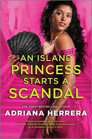 Herrera, Adriana. An Island Princess Starts a Scandal. Harlequin, 2023.