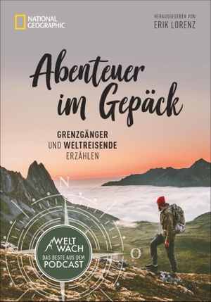 Lorenz, Erik. Abenteuer im Gepäck - Grenzgänger und Reisende erzählen. NG Buchverlag GmbH, 2020.