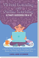 Virtual Learning and Online Teaching Ultimate Guidebook for K-12