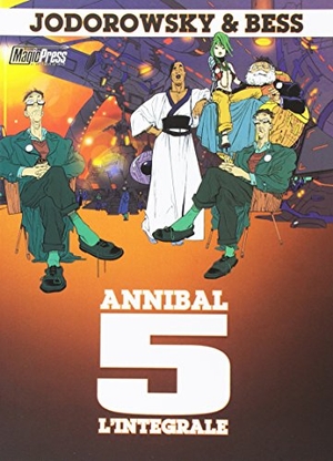 Jodorowsky, Alejandro / Georges Bess. Annibal 5. L'integrale. Magic Press, 2016.