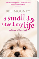 A Small Dog Saved My Life