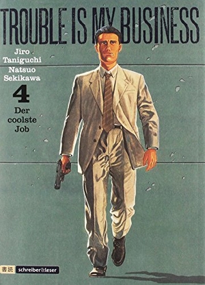 Sekikawa, Natsuo. Trouble is my business 4 / Der coolste Job - Der coolste Job. Schreiber + Leser, 2016.