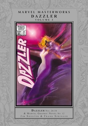 Springer, Frank / Shooter, Jim et al. Marvel Masterworks: Dazzler Vol. 3. Marvel Comics, 2022.