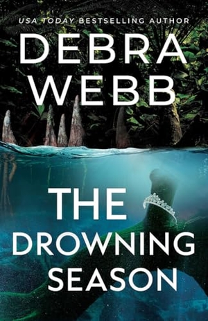 Webb, Debra. The Drowning Season. Amazon Publishing, 2026.