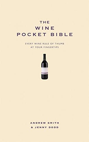 Smith, Andrew / Jenny Dodd. The Wine Pocket Bible - Everything a Wine Lover Needs to Know. Hodder & Stoughton, 2022.