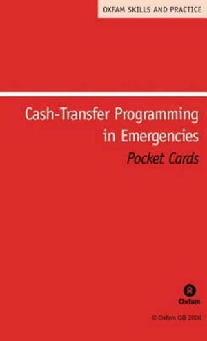 Oxfam (Hrsg.). Cash-Transfer Programming in Emergencies - Pocket Cards. OXFAM PUB, 2007.
