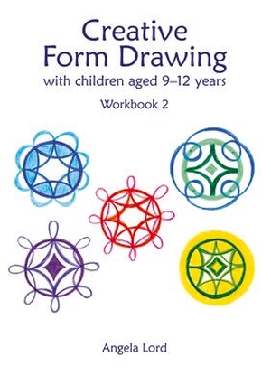 Lord, Angela. Creative Form Drawing with Children Aged 9-12 - Workbook 2. Hawthorn Press, 2021.