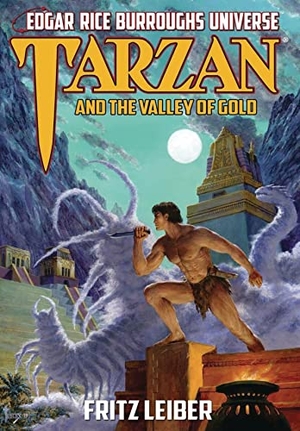 Leiber, Fritz. Tarzan and the Valley of Gold. Edgar Rice Burroughs, Inc., 2019.