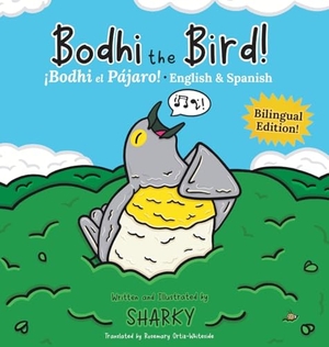 Sharky. Bodhi the Bird! / ¡Bodhi el Pájaro! - A Funny Bilingual Spanish-English Picture Book About Friendship. Lune Publishing, 2025.