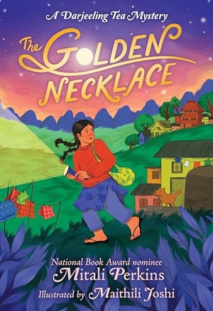 Joshi, Maithili / Mitali Perkins. The Golden Necklace - A Darjeeling Tea Mystery. Charlesbridge Publishing,U.S., 2026.