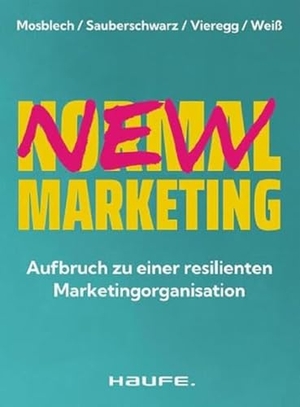 Mosblech, Ruben / Sauberschwarz, Lucas et al. New Normal Marketing - Aufbruch zu einer resilienten Marketingorganisation. Wie durch digitale Transformation und präzise Marketingstrategien ein erfolgreiches Unternehmen entsteht.. Haufe-Lexware GmbH, 2024.