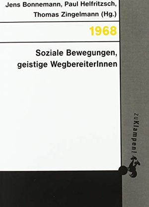 Bonnemann, Jens / Paul Helfritzsch et al (Hrsg.). 1968 - Soziale Bewegungen, geistige WegbereiterInnen. zu Klampen! Verlag, 2019.