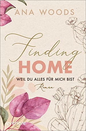 Woods, Ana. Finding Home - Weil du alles für mich bist - Roman | Emotionale New-Adult-Romance | Zwei Herzen, die für die gleiche Sache schlagen (Holly & Scott). Piper Verlag GmbH, 2023.