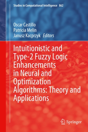 Castillo, Oscar / Janusz Kacprzyk et al (Hrsg.). Intuitionistic and Type-2 Fuzzy Logic Enhancements in Neural and Optimization Algorithms: Theory and Applications. Springer International Publishing, 2020.
