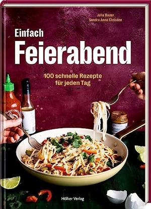Bauer, Julia / Sandra Anna Christen. Einfach Feierabend - 100 schnelle Rezepte für jeden Tag. Coppenrath, 2023.