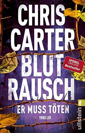Carter, Chris. Blutrausch - Er muss töten - Thriller. Ullstein Taschenbuchvlg., 2018.