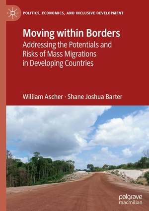 Barter, Shane Joshua / William Ascher. Moving within Borders - Addressing the Potentials and Risks of Mass Migrations in Developing Countries. Springer Nature Switzerland, 2024.