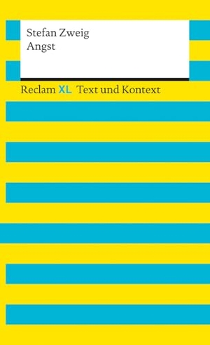 Zweig, Stefan. Angst. Textausgabe mit Kommentar und Materialien - Reclam XL - Text und Kontext. Reclam Philipp Jun., 2022.
