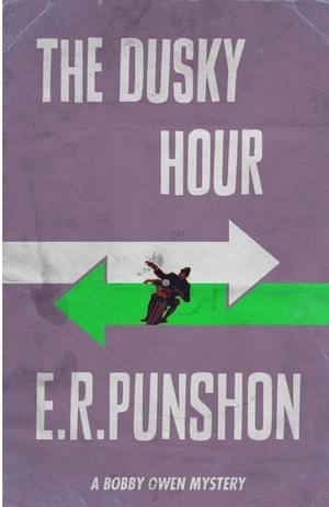 Punshon, E. R.. The Dusky Hour. Dean Street Press, 2015.