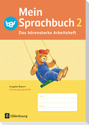 Mein Sprachbuch 2. Jahrgangsstufe. Das bärenstarke Arbeitsheft. Schulausgangsschrift. Ausgabe Bayern.