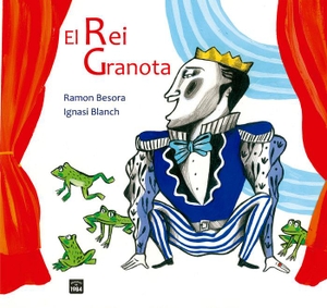 Blanch, Ignasi / Ramón Besora. El rei granota. Edicions de 1984, 2021.