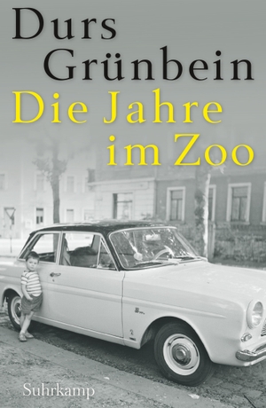 Grünbein, Durs. Die Jahre im Zoo - Ein Kaleidoskop. Suhrkamp Verlag AG, 2017.