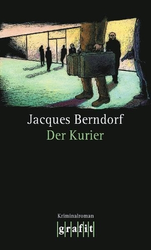 Berndorf, Jacques. Der Kurier. Grafit Verlag, 2009.