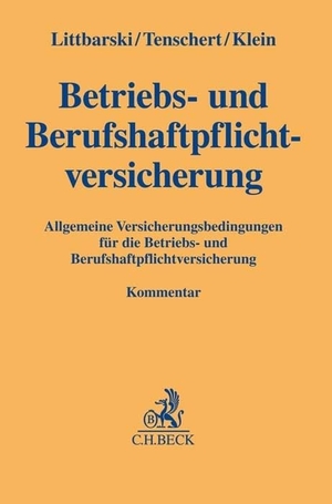 Littbarski, Sigurd / Alice Tenschert et al (Hrsg.). Betriebs- und Berufshaftpflichtversicherung - Allgemeine Versicherungsbedingungen für die Betriebs- und Berufshaftpflichtversicherung (AVB BHV). C.H. Beck, 2023.