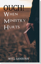 OUCH! When Ministry Hurts