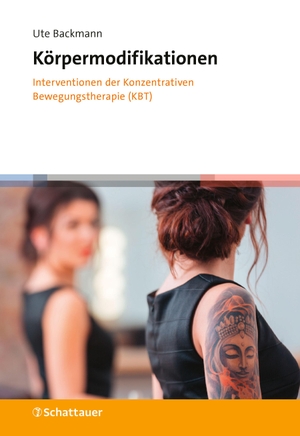 Backmann, Ute. Körpermodifikationen - Interventionen der Konzentrativen Bewegungstherapie (KBT). SCHATTAUER, 2024.