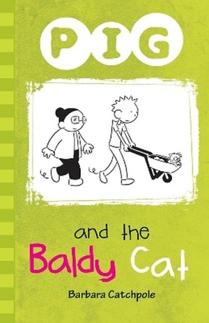 Catchpole Barbara. PIG and the Baldy Cat. Ransom Publishing, 2019.